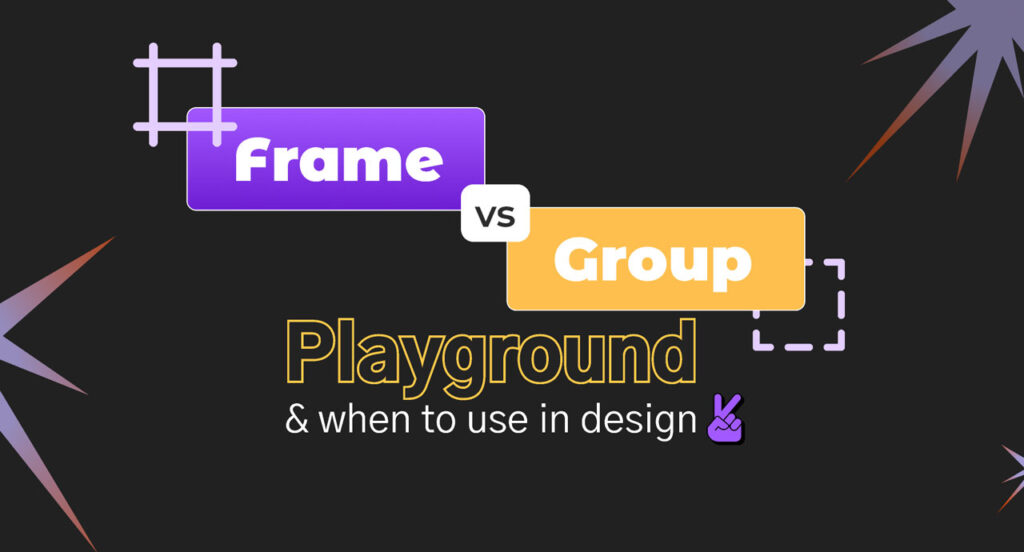 Why prioritize frames over groups in Figma